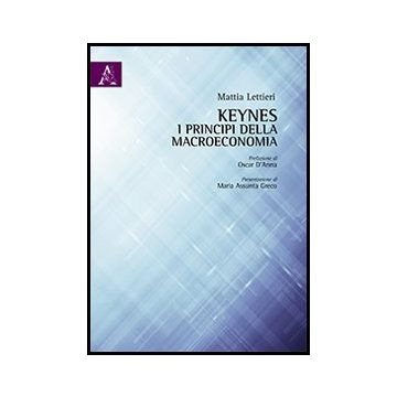Keynes. I Principi Della Macroeconomia - Lettieri Mattia - Aracne - 9788854861633
