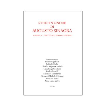 Studi In Onore Di Augusto Sinagra Diritto Dell'unione Europea - Bargiacchi P. ; Cadin R. ; Carchidi C. R.  - Aracne - 9788854861879