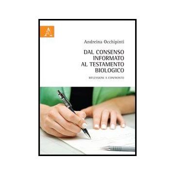 Dal Consenso Informato Al Testamento Biologico. Riflessioni A Confronto - Occhipinti Andreina - Aracne - 9788854861954