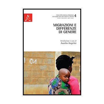 Migrazioni E Differenze Di Genere - Angelini A.  - Aracne - 9788854862272