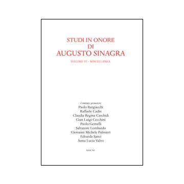 Studi In Onore Di Augusto Sinagra Miscellanea - Bargiacchi P. ; Cadin R. ; Carchidi C. R.  - Aracne - 9788854862586