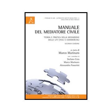 Manuale Del Mediatore Civile. Teoria E Pratica Della Mediazione Delle Liti  Civili E Commerciali - Marinaro M.  - Aracne - 9788854862968