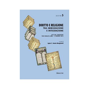 Diritto E Religione. Tra Immigrazione E Integrazione - Amato Mangiameli A. C.  - Aracne - 9788854864436