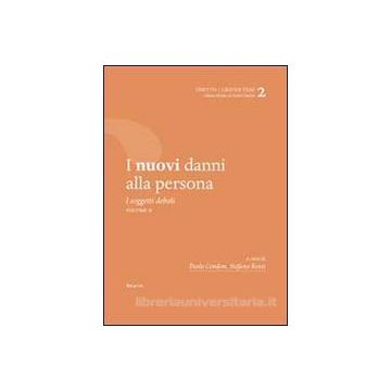 I Nuovi Danni Alla Persona. I Soggetti Deboli  - Cendon P. ; Rossi S.  - Aracne - 9788854865679