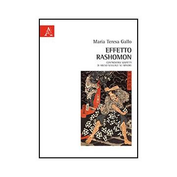Effetto Rashomon. Controversi Sospetti Di Abuso Sessuale Su Minore - Gallo M. Teresa - Aracne - 9788854867062