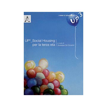 Up3 Social Housing Per La Terza Eta' - De Giovanni G.  - Aracne - 9788854867208