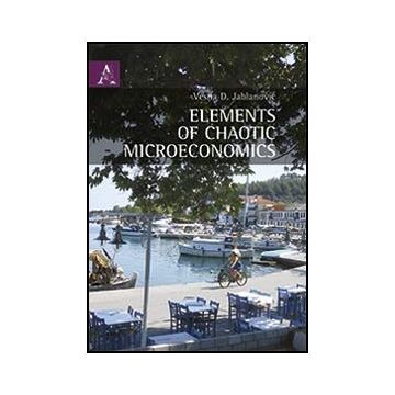 Elements Of Chaotic Microeconomics - Jablanovic Vesna D. - Aracne - 9788854867239