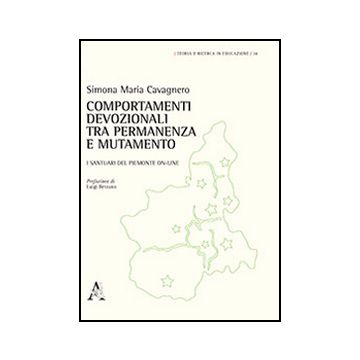 Comportamenti Devozionali Tra Permanenza E Mutamento. I Santuari Del Piemonte  On-line - Cavagnero Simona M. - Aracne - 9788854868618