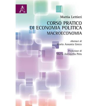 Corso Pratico Di Economia Politica: Macroeconomia. Con Cd-rom - Lettieri Mattia - Aracne - 9788854868892
