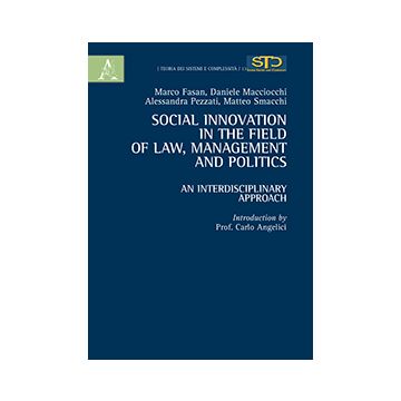 Social Innovation In The Field Of Law, Management And Politics. An  Interdisciplinary Approach - Fasan Marco; Pezzati Alessandra - Aracne - 9788854870253
