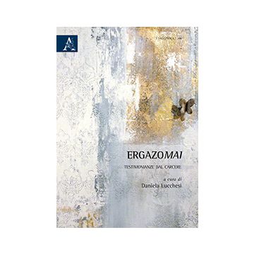 Ergazomai. Testimonianze Dal Carcere - Lucchesi D.  - Aracne - 9788854870574
