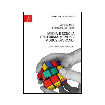 Media E Scuola Tra Forma Mentis E Modus Operandi. Analisi Teorica E Dati Di  Ricerca - Rosa Alessia; Torre Emanuela M. - Aracne - 9788854870673