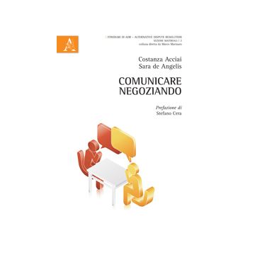 Comunicare Negoziando - Acciai Costanza; De Angelis Sara - Aracne - 9788854870840