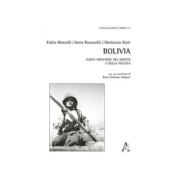 Bolivia. Nuove Frontiere Del Diritto E Della Politica - Marcelli Fabio; Romualdi Irene; Stori Marianna - Aracne - 9788854871014
