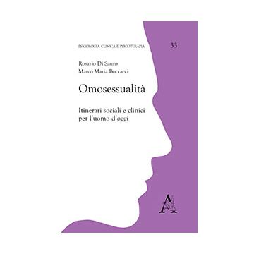 Omosessualita'. Itinerari Sociali E Clinici Per L'uomo D'oggi - Di Sauro Rosario; Boccacci Marco M. - Aracne - 9788854871205