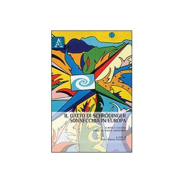 Il Gatto Di Schrodinger Sonnecchia In Europa. Europa E Cultura Verso Un Nuovo Umane Umanesimo - Manna A.  - Aracne - 9788854871304