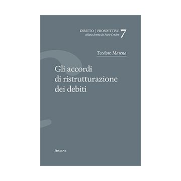 Gli Accordi Di Ristrutturazione Dei Debiti  - Marena Teodoro - Aracne - 9788854871618