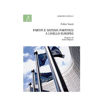Partiti E Sistema Partitico A Livello Europeo - Sozzi Fabio - Aracne - 9788854871625