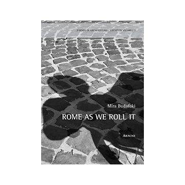 Rome As We Roll It - Budafoki Mira - Aracne - 9788854872417