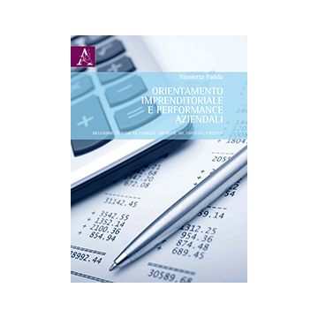 Orientamento Imprenditoriale E Performance Aziendali. Riflessioni Teoriche Ed  Evidenze Empiriche Nel Contesto Turistico - Fadda Nicoletta - Aracne - 9788854873247