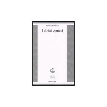I Diritti Contesi  - D'amico Marilisa - Franco Angeli - 9788856802283