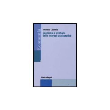 Economia E Gestione Delle Imprese Assicurative - Cappiello Antonella - Franco Angeli - 9788856803358