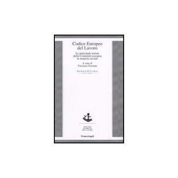 Codice Europeo Del Lavoro. Le Principali Norme Della Comunita' Europea In Materia Sociale - Ferrante V.  - Franco Angeli - 9788856804492