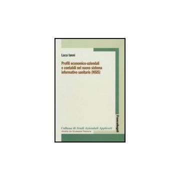 Profili Economico-aziendali E Contabili Nel Nuovo Sistema Informativo Sanitario (nsis) - Ianni Luca - Franco Angeli - 9788856804751