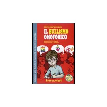 Il Bullismo Omofobico. Manuale Teorico-pratico Per Insegnanti E Operatori. Con  Cd-rom -  - Franco Angeli - 9788856807387