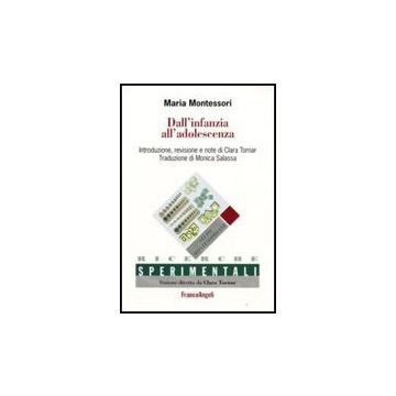 Dall'infanzia All'adolescenza - Montessori Maria; Tornar C.  - Franco Angeli - 9788856807745