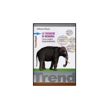 Le Tecniche Di Memoria. Corso Pratico D'apprendimento  - Pozzi Alberto - Franco Angeli - 9788856807943