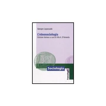 L' Etnosociologia  - Lapassade Georges - Franco Angeli - 9788856810110