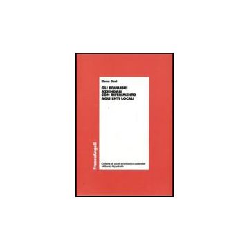 Gli Equilibri Aziendali Con Riferimento Agli Enti Locali  - Gori Elena - Franco Angeli - 9788856810288