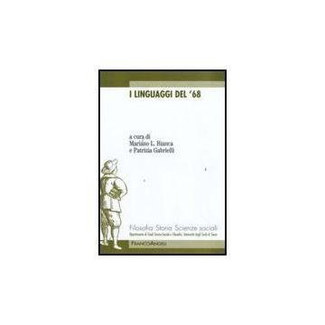 I Linguaggi Del '68  - Bianca M. ; Gabrielli P.  - Franco Angeli - 9788856810691