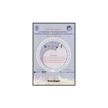 La Ragioneria E L'economia Aziendale: Dinamiche Evolutive E Prospettive Di  Cambiamento (siena, 8-9 Maggio 2008) - Sidrea  - Franco Angeli - 9788856810844