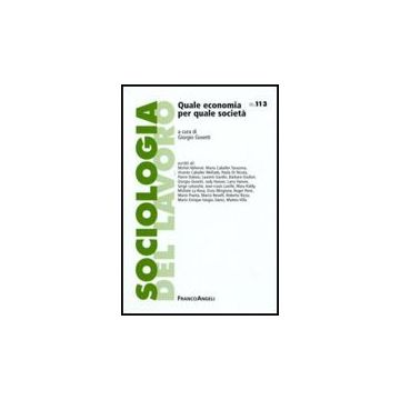 Quale Economia Per Quale Societa' - Gosetti G.  - Franco Angeli - 9788856811100