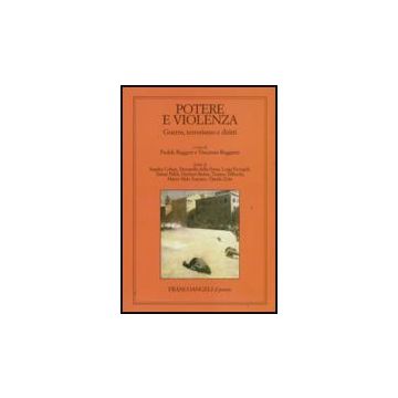 Potere E Violenza. Guerra, Terrorismo E Diritti - Ruggeri F. ; Ruggiero V.  - Franco Angeli - 9788856812053