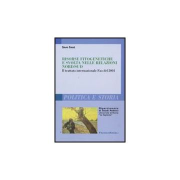 Risorse Fitogenetiche E Svolta Nelle Relazioni Nord-sud. Il Trattato Internazionale Fao Del 2001 - Sami Sare' - Franco Angeli - 9788856813371