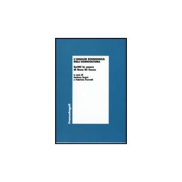 L' Analisi Economica Dell'agricoltura. Scritti In Onore Di Enzo Di Cocco  - Segref. ; Ferretti F.  - Franco Angeli - 9788856813685