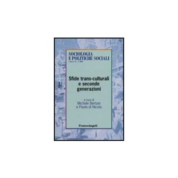 Sfide Trans-culturali E Seconde Generazioni - Bertani M. ; Di Nicola P.  - Franco Angeli - 9788856813746