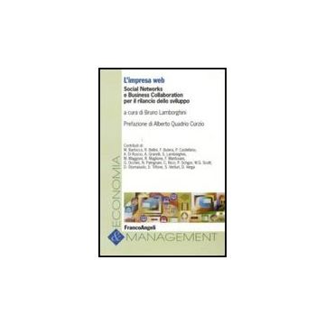 L' Impresa Web. Social Networks E Business Collaboration Per Il Rilancio Dello  Sviluppo - Lamborghini B.  - Franco Angeli - 9788856813760