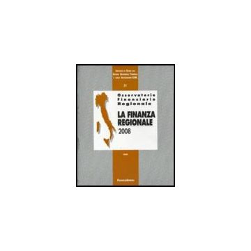 Osservatorio Finanziario Regionale La Finanza Regionale 2008 -  - Franco Angeli - 9788856815276