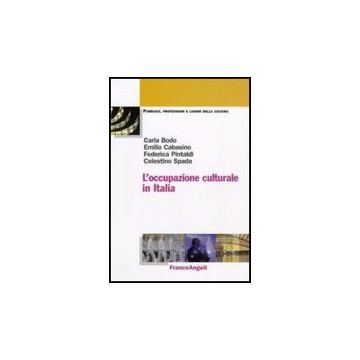 L' Occupazione Culturale In Italia  -  - Franco Angeli - 9788856815511