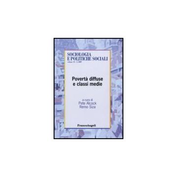 Poverta' Diffuse E Classi Medie - Alcock P. ; Siza R.  - Franco Angeli - 9788856816907
