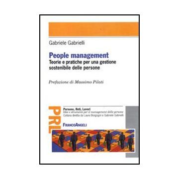 People Management. Teorie E Pratiche Per Una Gestione Sostenibile Delle Persone - Gabrielli Gabriele - Franco Angeli - 9788856823929