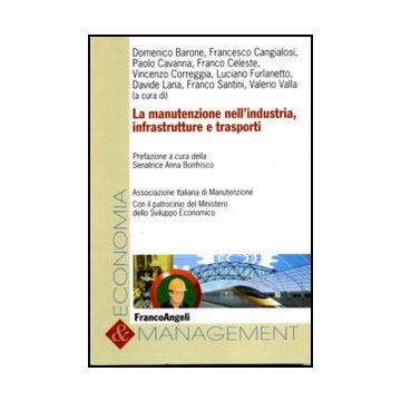 La Manutenzione Nell'industria, Infrastrutture E Trasporti  -  - Franco Angeli - 9788856824797