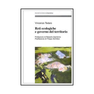 Reti Ecologiche E Governo Del Territorio - Todaro Vincenzo - Franco Angeli