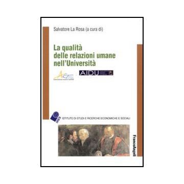 La Qualita' Delle Relazioni Umane Nell'universita'  - La Rosa S.  - Franco Angeli