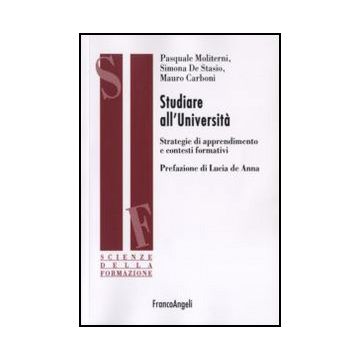 Studiare all'Università. Strategie di apprendimento e contesti formativi