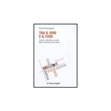 Tra il dire e il fare. Come si decide a scuola: dalla riunione alla classe